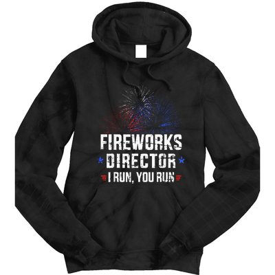 Funny 4th Of July Fireworks Director I Run You Run Tie Dye Hoodie