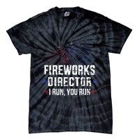 Funny 4th Of July Fireworks Director I Run You Run Tie-Dye T-Shirt