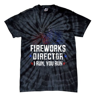 Funny 4th Of July Fireworks Director I Run You Run Tie-Dye T-Shirt