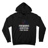 Funny 4th Of July Fireworks Director I Run You Run Tall Hoodie