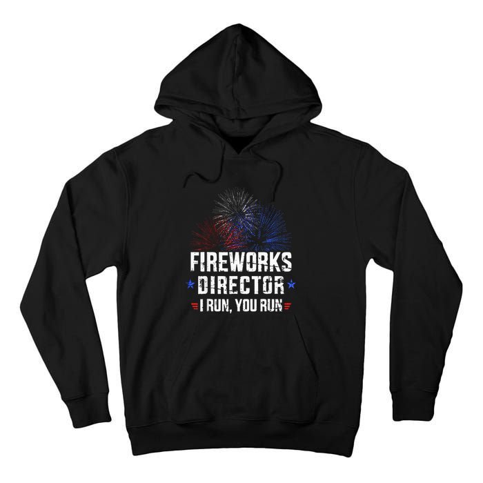 Funny 4th Of July Fireworks Director I Run You Run Tall Hoodie