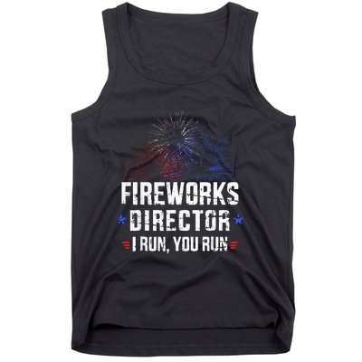 Funny 4th Of July Fireworks Director I Run You Run Tank Top