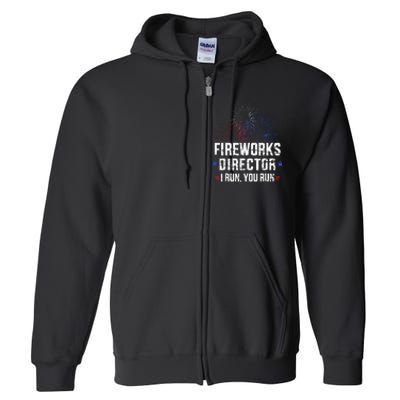 Funny 4th Of July Fireworks Director I Run You Run Full Zip Hoodie