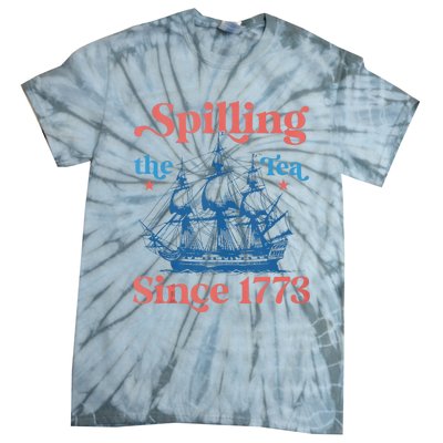 Funny 4th Of July Spilling The Tea Since 1773 Fourth Of July Tie-Dye T-Shirt