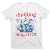 Funny 4th Of July Spilling The Tea Since 1773 Fourth Of July T-Shirt