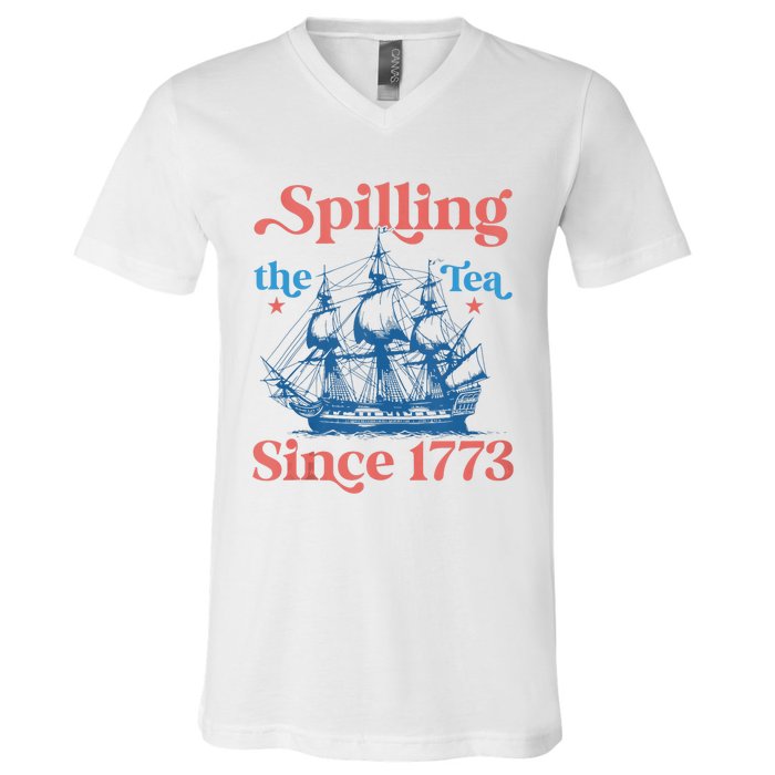 Funny 4th Of July Spilling The Tea Since 1773 Fourth Of July V-Neck T-Shirt