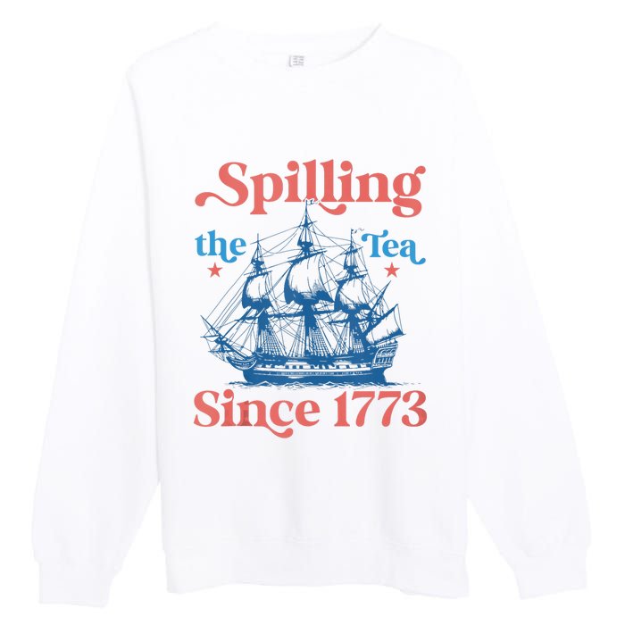 Funny 4th Of July Spilling The Tea Since 1773 Fourth Of July Premium Crewneck Sweatshirt