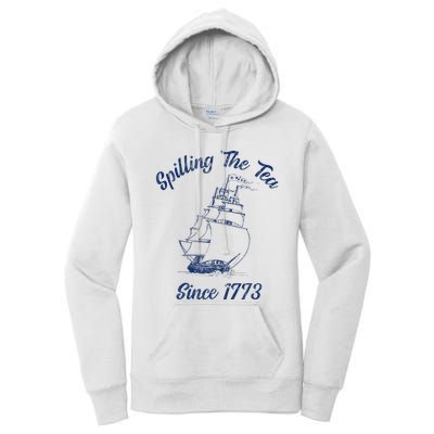 Fun 4th Of July Spilling The Tea Since 1773 History Teacher Women's Pullover Hoodie