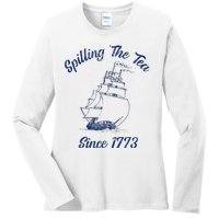 Fun 4th Of July Spilling The Tea Since 1773 History Teacher Ladies Long Sleeve Shirt