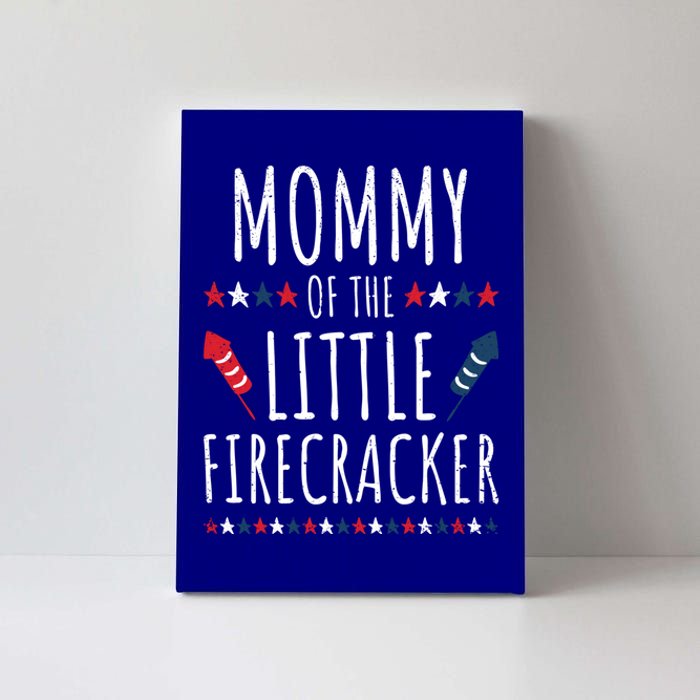 Funny 4th Of July Birthday Mommy Of The Little Firecracker Gift Canvas