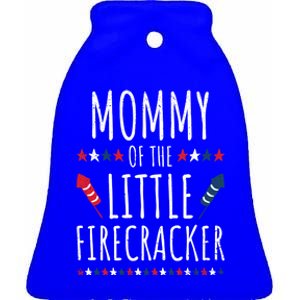 Funny 4th Of July Birthday Mommy Of The Little Firecracker Gift Ceramic Bell Ornament