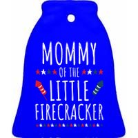 Funny 4th Of July Birthday Mommy Of The Little Firecracker Gift Ceramic Bell Ornament