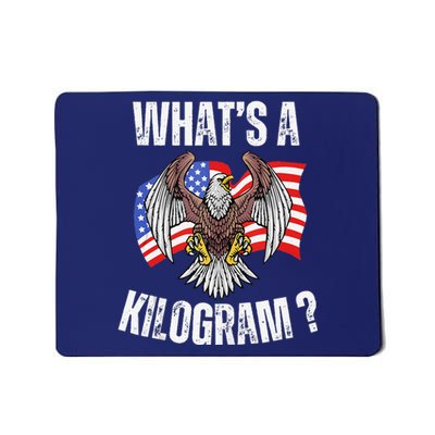 Funny 4th Of July Patriotic Usa What Is A Kilogram Mousepad