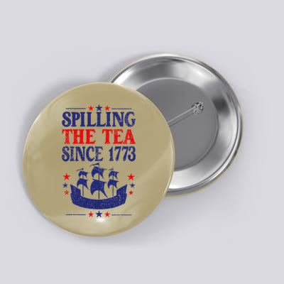 Fun 4th Of July Spilling The Tea Since 1773 Teacher Button