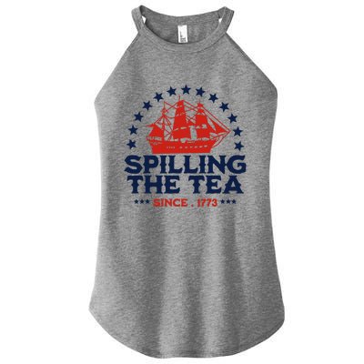 Funny 4th Of July Spilling The Tea Since 1773 Fourth Of July Women’s Perfect Tri Rocker Tank