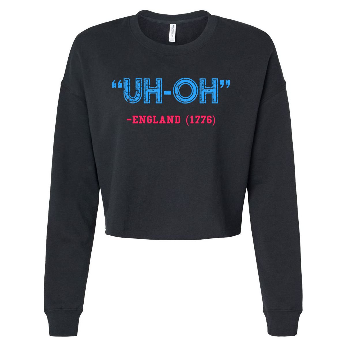 Funny 4th Of July Shirt Uh Oh England 1776 Cropped Pullover Crew