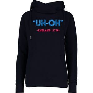 Funny 4th Of July Shirt Uh Oh England 1776 Womens Funnel Neck Pullover Hood