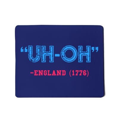 Funny 4th Of July Shirt Uh Oh England 1776 Mousepad