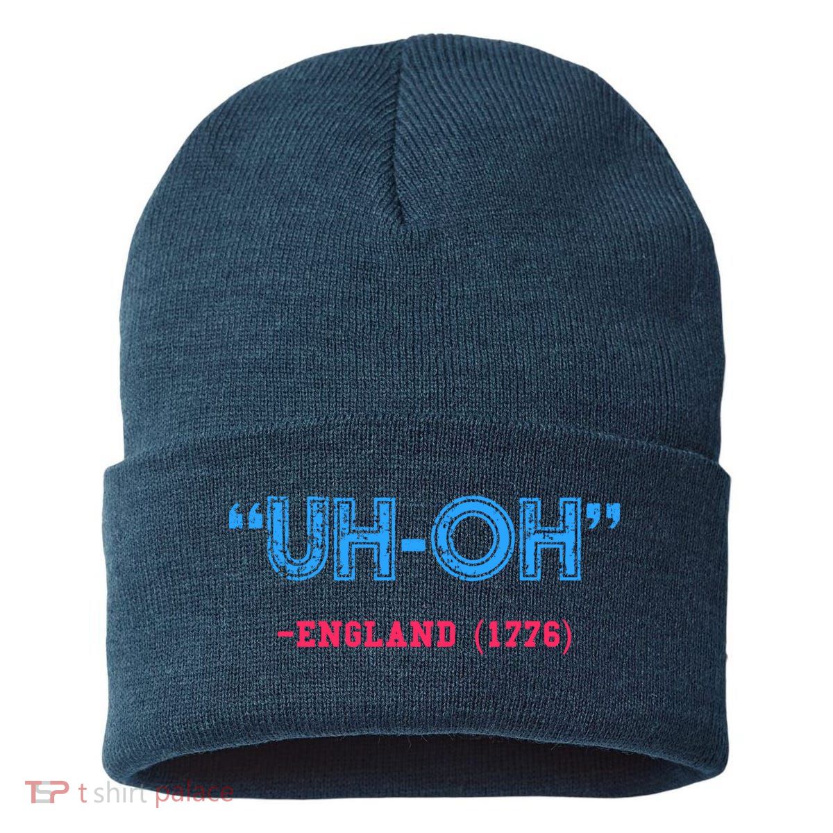 Funny 4th Of July Shirt Uh Oh England 1776 Sustainable Knit Beanie