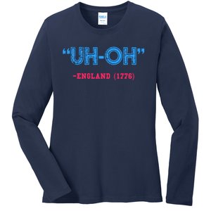 Funny 4th Of July Shirt Uh Oh England 1776 Ladies Long Sleeve Shirt