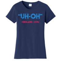 Funny 4th Of July Shirt Uh Oh England 1776 Women's T-Shirt