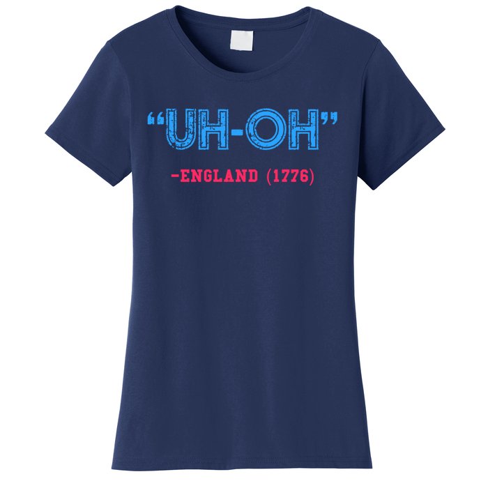 Funny 4th Of July Shirt Uh Oh England 1776 Women's T-Shirt