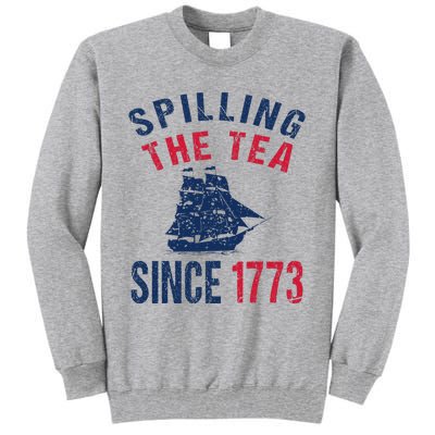 Fun 4th Of July Spilling The Tea Since 1773 History Teacher Tall Sweatshirt