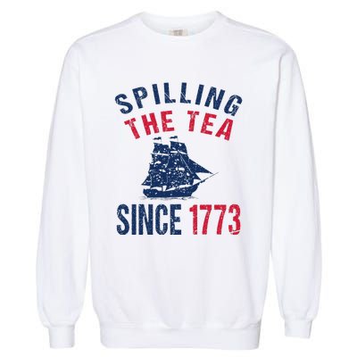 Fun 4th Of July Spilling The Tea Since 1773 History Teacher Garment-Dyed Sweatshirt