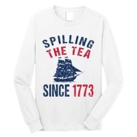 Fun 4th Of July Spilling The Tea Since 1773 History Teacher Long Sleeve Shirt