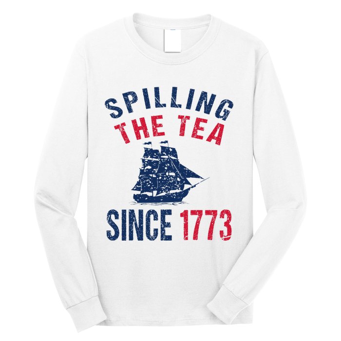 Fun 4th Of July Spilling The Tea Since 1773 History Teacher Long Sleeve Shirt