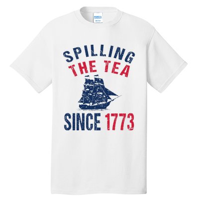 Fun 4th Of July Spilling The Tea Since 1773 History Teacher Tall T-Shirt