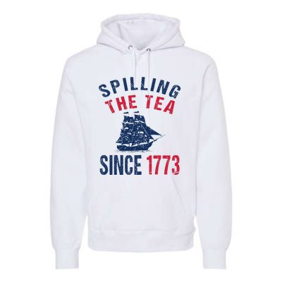 Fun 4th Of July Spilling The Tea Since 1773 History Teacher Premium Hoodie