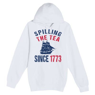 Fun 4th Of July Spilling The Tea Since 1773 History Teacher Premium Pullover Hoodie