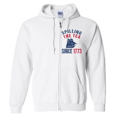 Fun 4th Of July Spilling The Tea Since 1773 History Teacher Full Zip Hoodie