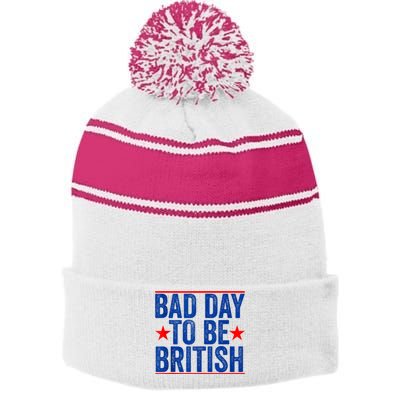 Funny 4th Of July Bad Day To Be British Stripe Pom Pom Beanie