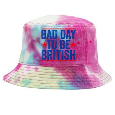 Funny 4th Of July Bad Day To Be British Tie-Dyed Bucket Hat