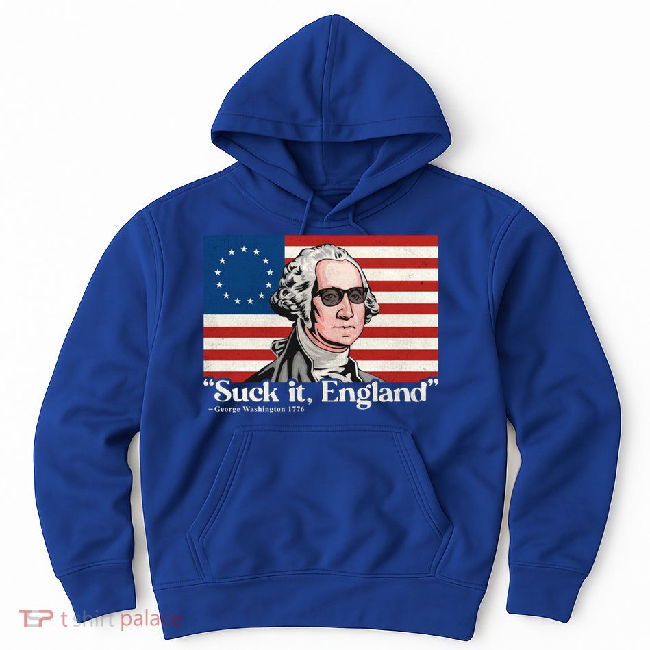 Funny 4th Of July Suck It England Patriotic 1776 USA Flag Hoodie