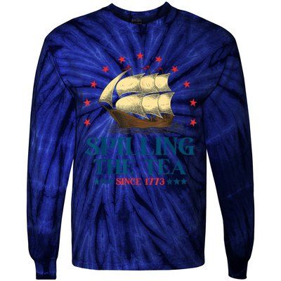 Funny 4th Of July Spilling The Tea Since 1773 Fourth Of July Tie-Dye Long Sleeve Shirt