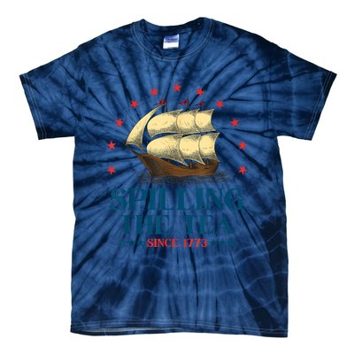 Funny 4th Of July Spilling The Tea Since 1773 Fourth Of July Tie-Dye T-Shirt