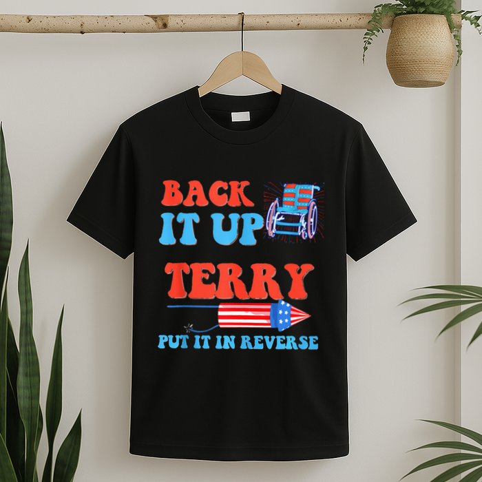 Funny 4th Of July Firework Meme Put It In Reverse Terry T-Shirt