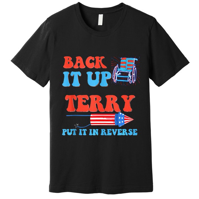 Funny 4th Of July Firework Meme Put It In Reverse Terry Premium T-Shirt