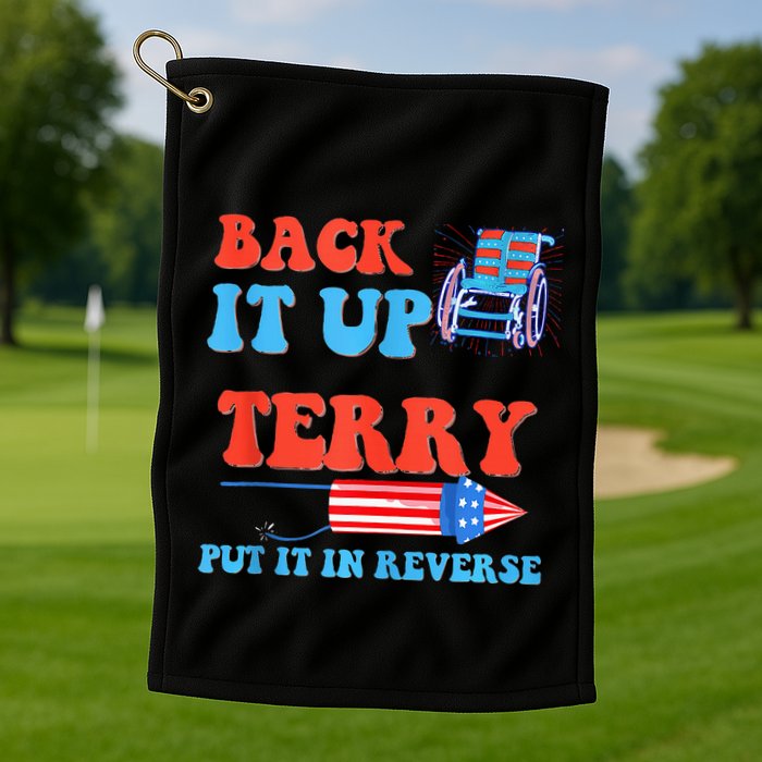 Funny 4th Of July Firework Meme Put It In Reverse Terry Golf Towel