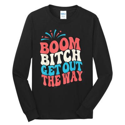 Fireworks 4th Of July Boom Bitch Get Out The Way Tall Long Sleeve T-Shirt