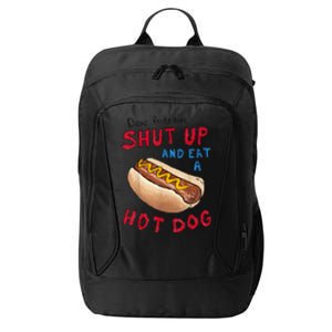 Funny 4th Of July Dear Protesters Shut Up And Eat A Hot Dog Gift City Backpack