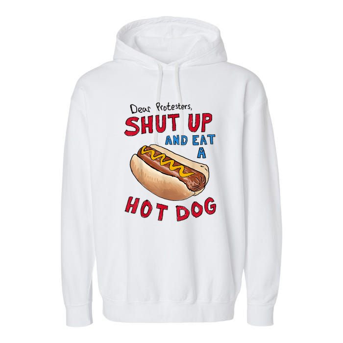 Funny 4th Of July Dear Protesters Shut Up And Eat A Hot Dog Gift Garment-Dyed Fleece Hoodie