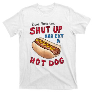 Funny 4th Of July Dear Protesters Shut Up And Eat A Hot Dog Gift T-Shirt