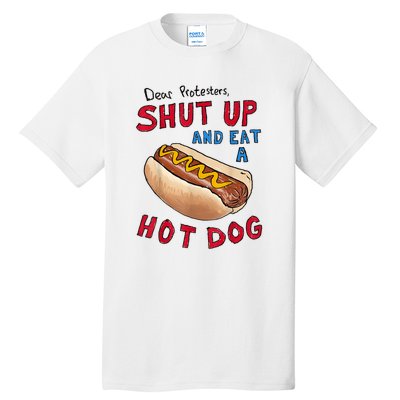 Funny 4th Of July Dear Protesters Shut Up And Eat A Hot Dog Gift Tall T-Shirt