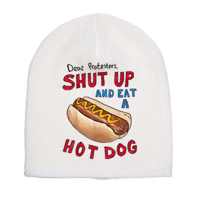 Funny 4th Of July Dear Protesters Shut Up And Eat A Hot Dog Gift Short Acrylic Beanie