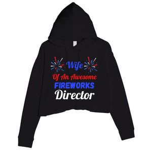 Funny 4th Of July Wife Of An Awesome Fireworks Director Cool Gift Crop Fleece Hoodie