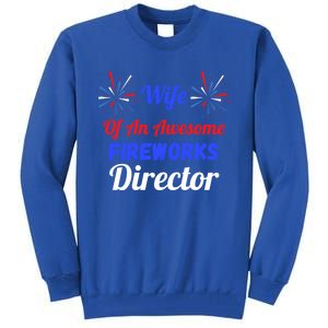 Funny 4th Of July Wife Of An Awesome Fireworks Director Cool Gift Tall Sweatshirt